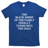 The Black S.H.E.E.P Of The Family Usually Turns Into Goat T-Shirt