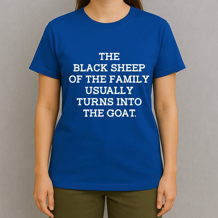 The Black S.H.E.E.P Of The Family Usually Turns Into Goat T-Shirt