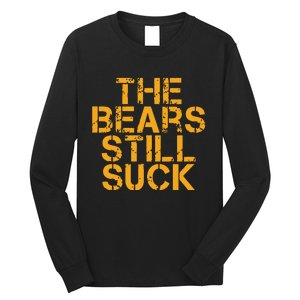 The Bears Still Suck Green Bay Long Sleeve Shirt