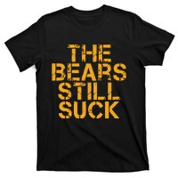 The Bears Still Suck Green Bay T-Shirt