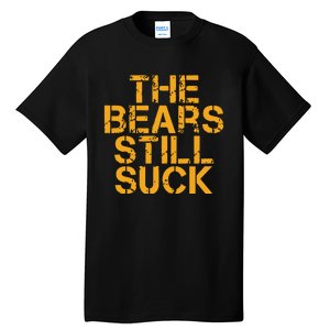 The Bears Still Suck Green Bay Tall T-Shirt