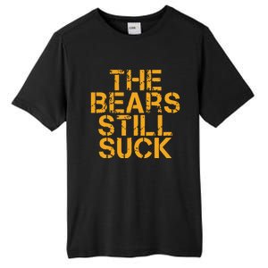 The Bears Still Suck Green Bay Tall Fusion ChromaSoft Performance T-Shirt