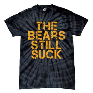 The Bears Still Suck Green Bay Tie-Dye T-Shirt