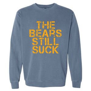 The Bears Still Suck Green Bay Garment-Dyed Sweatshirt