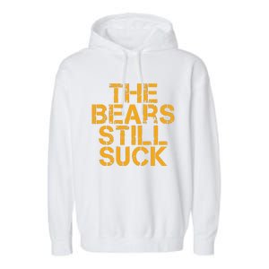 The Bears Still Suck Green Bay Garment-Dyed Fleece Hoodie