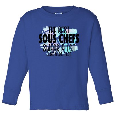 The Best Sous Chefs Swear A Lot Cussing Sous Chef Gift Toddler Long Sleeve Shirt