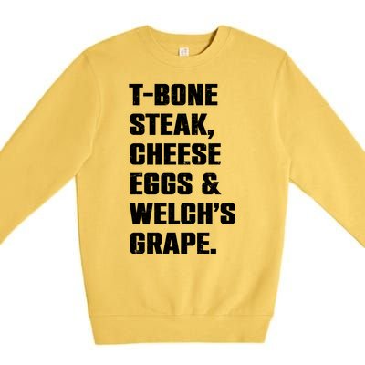 T Bone Steak Cheese Eggs And Welchs Grape Premium Crewneck Sweatshirt