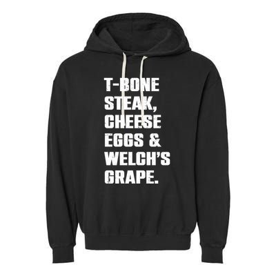 T Bone Steak Cheese Eggs And Welchs Grape Garment-Dyed Fleece Hoodie