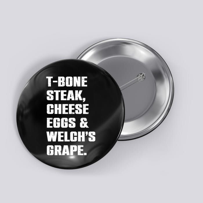 T Bone Steak Cheese Eggs And Welchs Grape Button