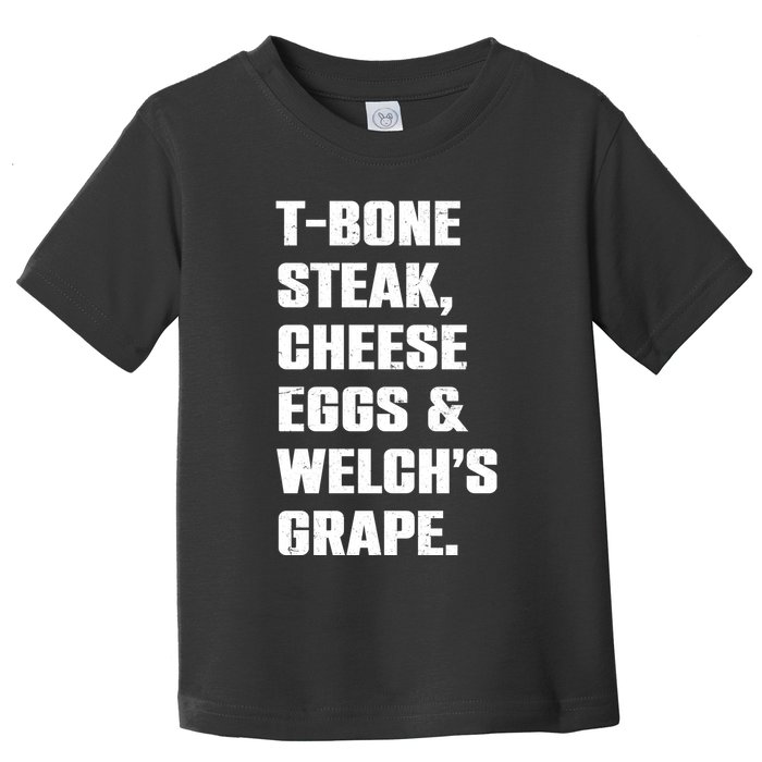 T Bone Steak Cheese Eggs And Welchs Grape Toddler T-Shirt