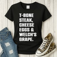 T Bone Steak Cheese Eggs And Welchs Grape Womens T-Shirt