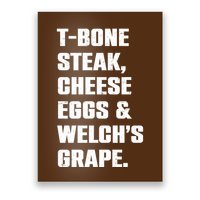 T Bone Steak Cheese Eggs And Welchs Grape Poster