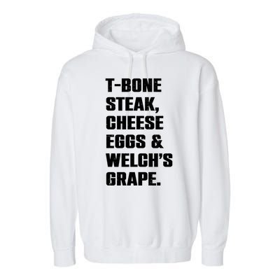 T Bone Steak Cheese Eggs And Welchs Grape Garment-Dyed Fleece Hoodie