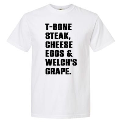 T Bone Steak Cheese Eggs And Welchs Grape Garment-Dyed Heavyweight T-Shirt