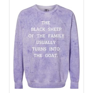 The Black Sheep Of The Family Usually Turns Into The Goat Colorblast Crewneck Sweatshirt