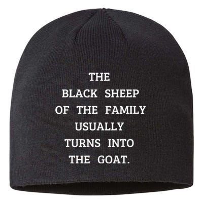 The Black Sheep Of The Family Usually Turns Into The Goat Sustainable Beanie