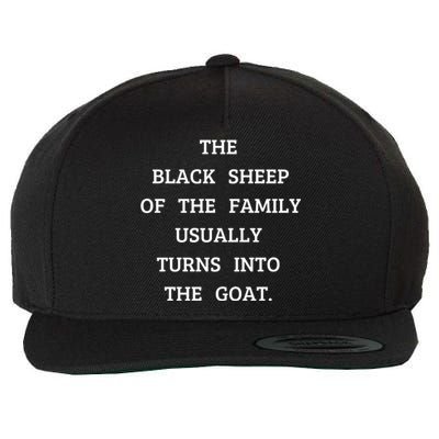 The Black Sheep Of The Family Usually Turns Into The Goat Wool Snapback Cap