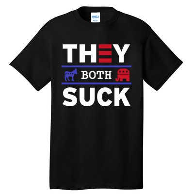 They Both Suck Funny Anti Political Party Libertarian Tall T-Shirt