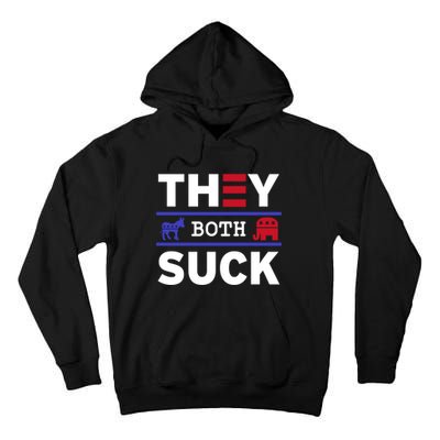 They Both Suck Funny Anti Political Party Libertarian Tall Hoodie