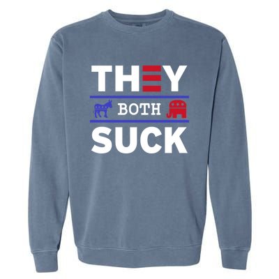 They Both Suck Funny Anti Political Party Libertarian Garment-Dyed Sweatshirt