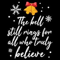 The Bell Still Rings For Who Truly Believe Christmas Drawstring Bag