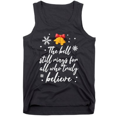 The Bell Still Rings For Who Truly Believe Christmas Tank Top