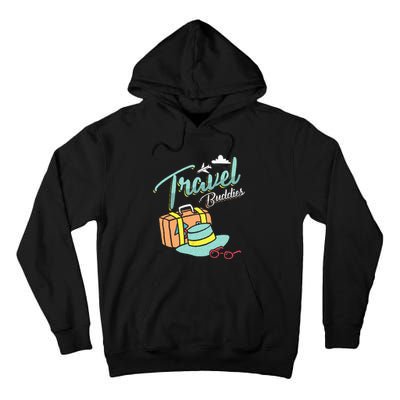 Travel Buddies Summer Getaway Vacation Traveling Traveler Tall Hoodie