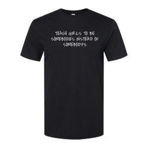 To Be Somebodies Instead Of SomebodyS Softstyle® CVC T-Shirt