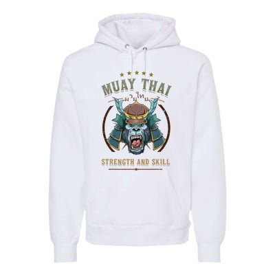 Thai Boxing Strength And Skill Muay Thai And Samurai Premium Hoodie