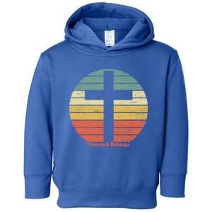 Triumph Belongs To The Risen Jesus Christ Happy Easter Gift Toddler Hoodie