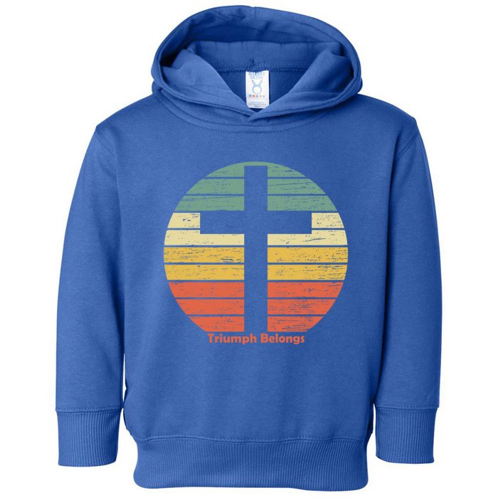 Triumph Belongs To The Risen Jesus Christ Happy Easter Gift Toddler Hoodie