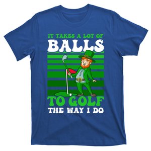 Takes Balls To Golf Like Me Design St Patricks Golfing Cute Gift T-Shirt