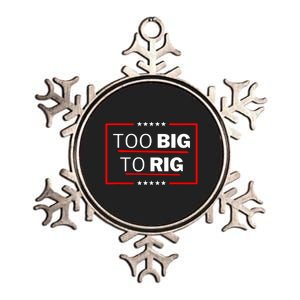 Too Big To Rig Saying Trump 2024 Funny Trump Quote Metallic Star Ornament