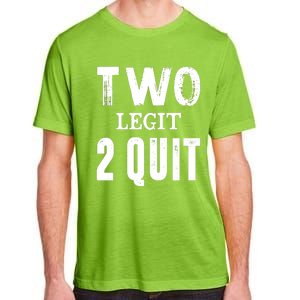 Two Birthday Two Legit 2 Quit Funny Adult ChromaSoft Performance T-Shirt