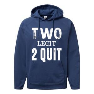 Two Birthday Two Legit 2 Quit Funny Performance Fleece Hoodie