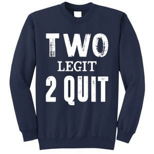 Two Birthday Two Legit 2 Quit Funny Sweatshirt