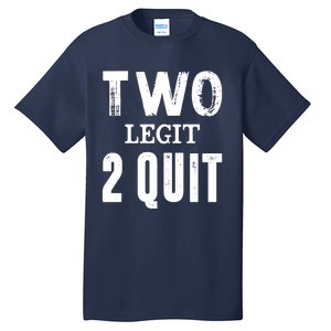 Two Birthday Two Legit 2 Quit Funny Tall T-Shirt