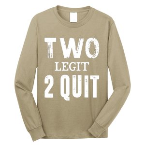 Two Birthday Two Legit 2 Quit Funny Long Sleeve Shirt