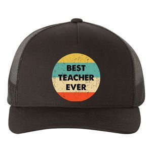 Teacher Best Teacher Ever Yupoong Adult 5-Panel Trucker Hat