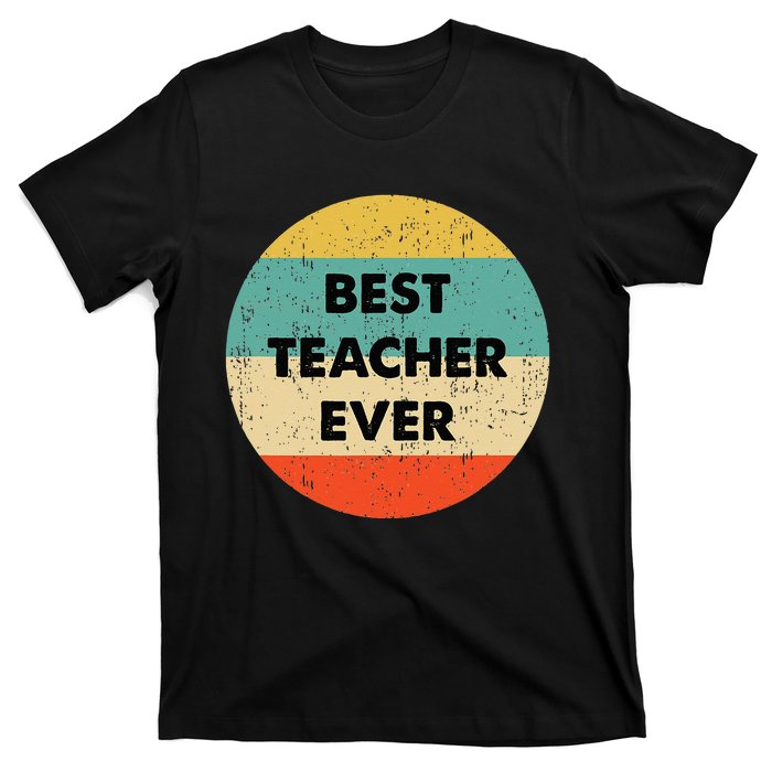 Teacher Best Teacher Ever T-Shirt