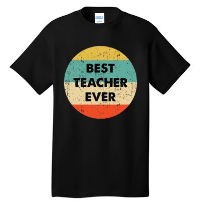 Teacher Best Teacher Ever Tall T-Shirt