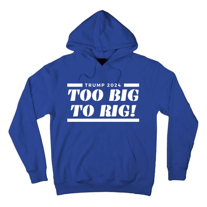 Too Big To Rig Presidential Election Trump 2024 Gift Tall Hoodie