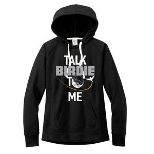 Talk Birdie To Me Great Gift Funny Golf Cool Gift Women's Fleece Hoodie