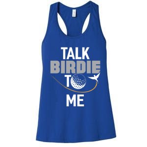 Talk Birdie To Me Great Gift Funny Golf Cool Gift Women's Racerback Tank