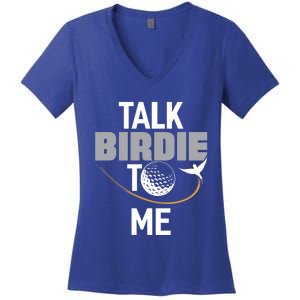 Talk Birdie To Me Great Gift Funny Golf Cool Gift Women's V-Neck T-Shirt