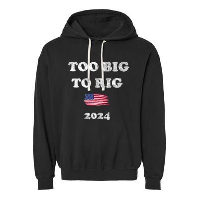 Too Big To Rig 2024 Garment-Dyed Fleece Hoodie