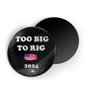 Too Big To Rig 2024 Magnet