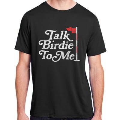 Talk Birdie To Me Funny Golfer Dad Fathers Day Golf Graphic Adult ChromaSoft Performance T-Shirt