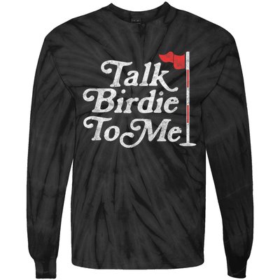 Talk Birdie To Me Funny Golfer Dad Fathers Day Golf Graphic Tie-Dye Long Sleeve Shirt