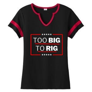 Too Big To Rig Saying Trump 2024 Funny Trump Quote Ladies Halftime Notch Neck Tee